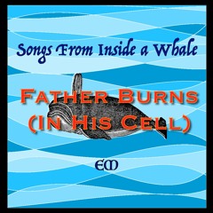 Father Burns (In His Cell)