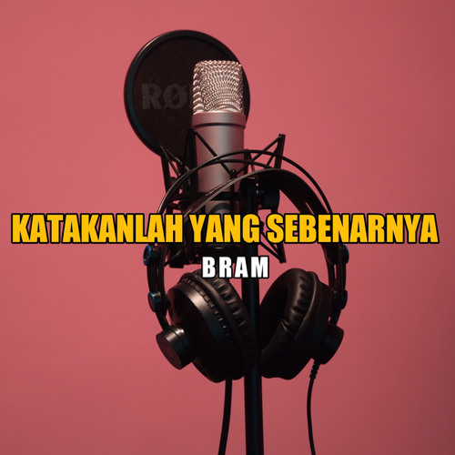 Stream Katakanlah Yang Sebenarnya by Bram Remixer Listen online for Stream Katakanlah Yang Sebenarnya by Bram Remixer Listen online for