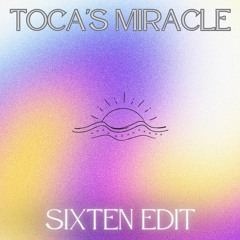 Fragma - Toca's Miracle (Sixten Edit) [FREE DL]