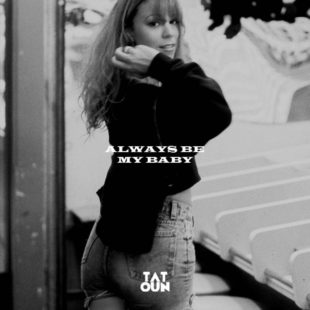Stream Mariah Carey - Always Be My Baby (Tatoun Edit) by Remixed