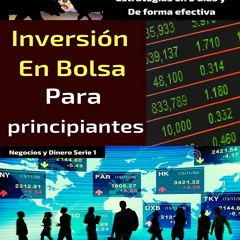 (READ) Inversi?n en bolsa para principiantes: Aprenda lo b?sico de la inversi?n