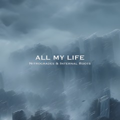 All My Life (ft. Internal Roots) FREE DOWNLOAD