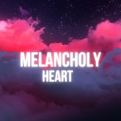 Melancholy Heart
