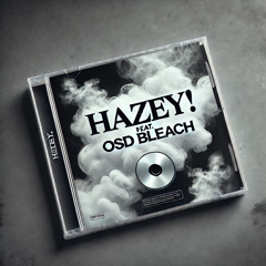 HAZEY! (feat. osdbleach)