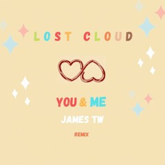 You And Me- James Tw/ Remix