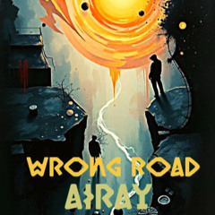 WRONG ROAD