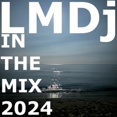 LMDj IN THE MIX 2024