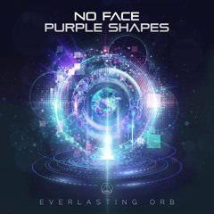 NoFace & Purple Shapes - Everlasting Orb