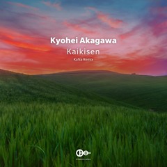 Kyohei Akagawa - Kaikisen (KaNa Remix)