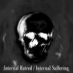 Internal Hatred / Internal Suffering (Prod. Yago)