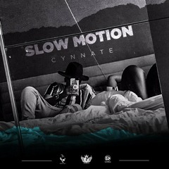 Slow Motion by Cynnate.mp3