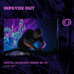INPSYDE OUT | Digital Shamans Series EP. 10 | 11/10/2024