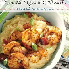 read✔ South Your Mouth: Tried & True Southern Recipes (Best of the Best Presents)