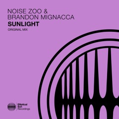 Noise Zoo & Brandon Mignacca - Sunlight