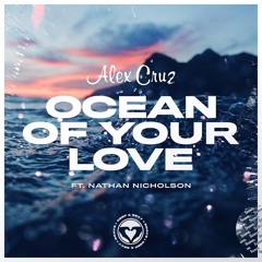 Alex Cruz feat. Nathan Nicholson - Ocean Of Your Love (Snippet)