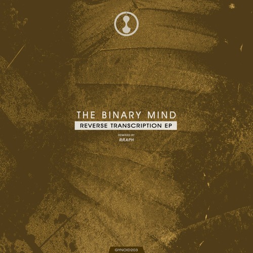The Binary Mind - The Rage Of The Many Against The Few (Rraph Remix) [GYNOID203]