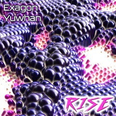 Rise (Exagon & Yuwhan)