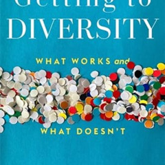 ACCESS PDF 🗃️ Getting to Diversity: What Works and What Doesn’t by  Frank Dobbin &