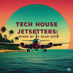 Tech House Jetsetters