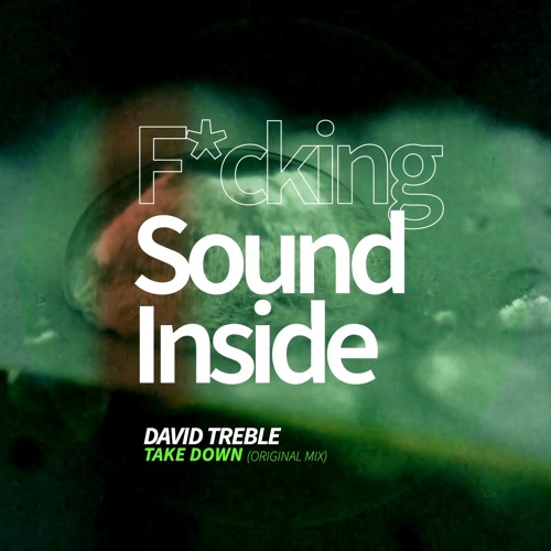 David Treble . TAKE DOWN (Original Mix)