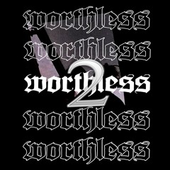 2WORTHLESS (feat. DeeKay)