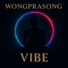 Vibe - Wongprasong