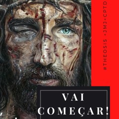 VAI COMEÇAR! // 2021.03.27  #Θέωσις +JMJ+CPTD.m4a.m4a
