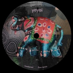 YAYAI - MADARASI (FLOW Remix)