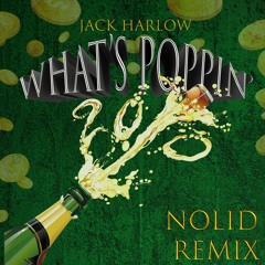jack harlow - what's poppin' (nolid remix)