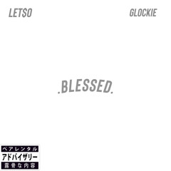 .Blessed. ft: Glockie