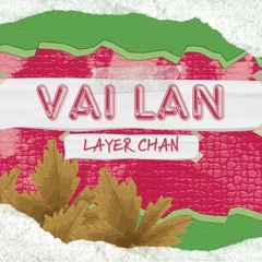 Vai Lan / Layer chan