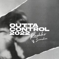 Outta Control 2022 (ft. Svensken)