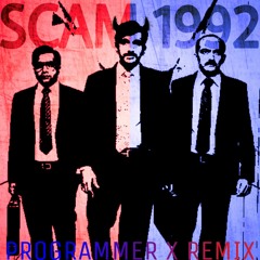 SCAM 1992 Theme Music - (PROGRAMMER X Remix)