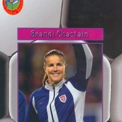 [Get] [KINDLE PDF EBOOK EPUB] Brandi Chastain: Not Just One of the Boys (Robbie Reade