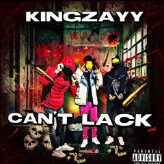 CAN'T LACK - KINGZAYY @prod by 083chee