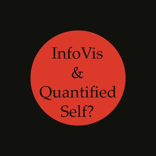 Information visualization & Quantified Self movement