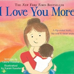 Get *[PDF] Books I Love You More: A 2-in-1 Story About Love From the Child and Mother's Point o