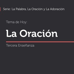 Tema | La Oración 3ra. Parte