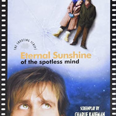Read KINDLE 💌 Eternal Sunshine of the Spotless Mind: The Shooting Script by  Charlie