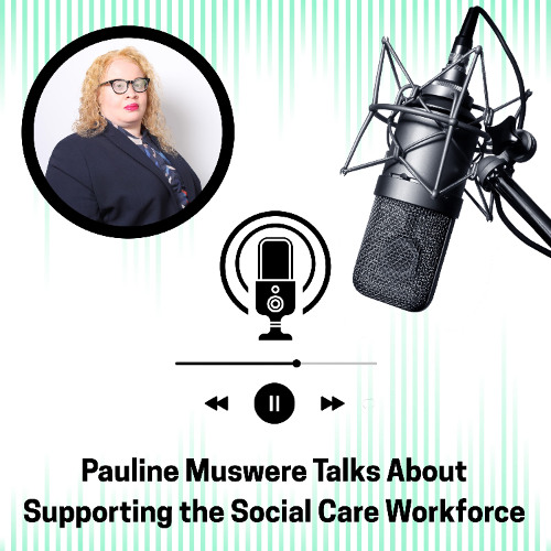 Pauline Muswere Talks About Supporting the Social Care Workforce