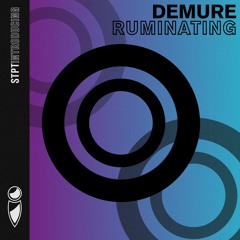 Demure - Ruminating (STPT100i)