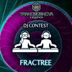FRACTREE - DJ CONTEST TRANCEDENCYA A SEQUENCIA 1º RODADA