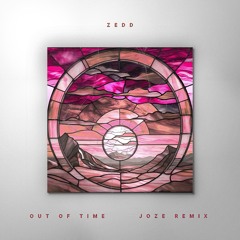 Zedd - Out Of Time (Joze Remix)