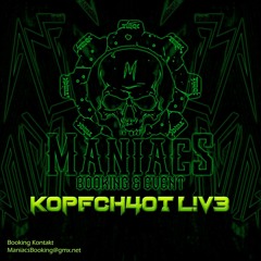KopfChaot Live - MANIAC'S&BOOKINGS #4