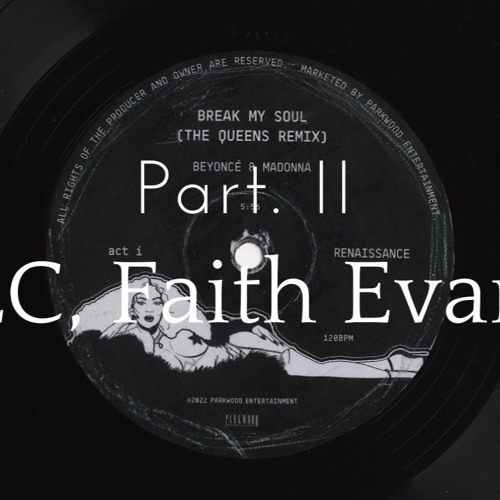 Stream Beyoncé, Madonna, Faith Evans, TLC - BREAK MY SOUL (THE QUEENS ...
