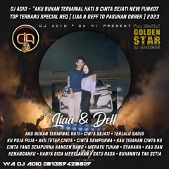 DJ ADID -''AKU BUKAN TERMINAL HATI & CINTA SEJATI NEW ''FUNKOT TOP (LIA & DEF)2023