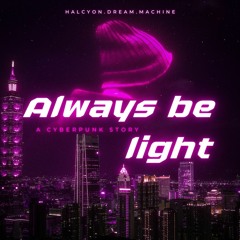 Always Be Light