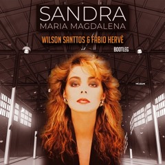 Sandra - M@ria Magdalen@ *VOCAL HIGHER*    (Wilson Santtos & Fábio Hervê Bootleg )