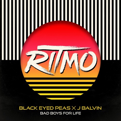 Stream RITMO Bad Boys For Life by Black Eyed Peas Listen online for free on SoundCloud