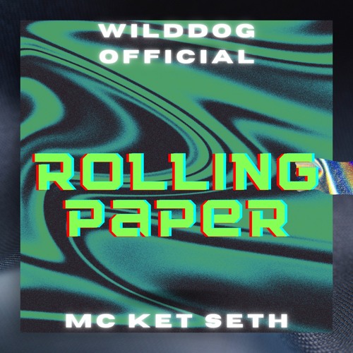 WILDDOG X MC KET SETH - ROLLING PAPER (UptempoBOOTLEG) FREE DL